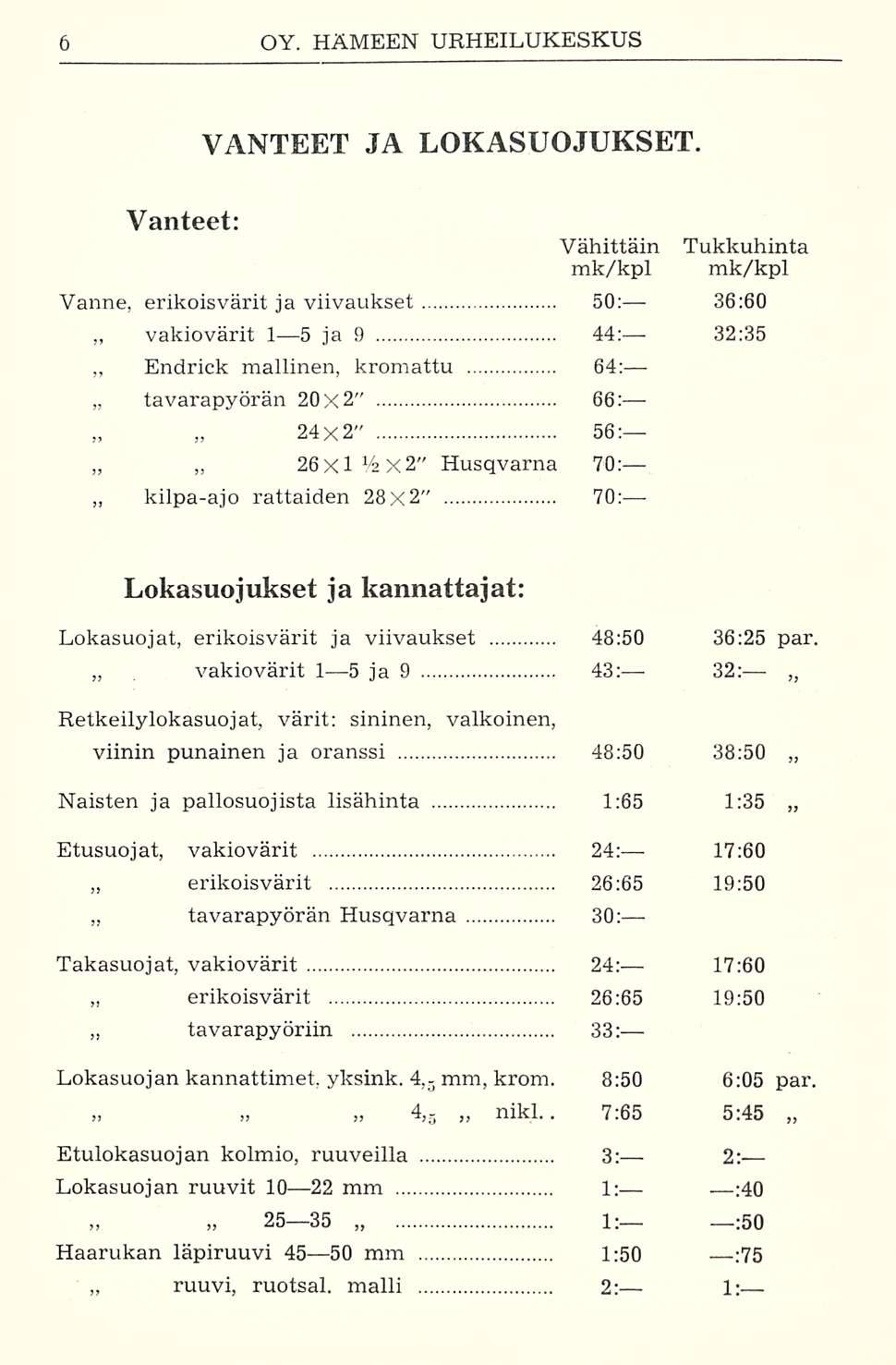 vakiovärit VANTEET JA LOKASUOJUKSET.