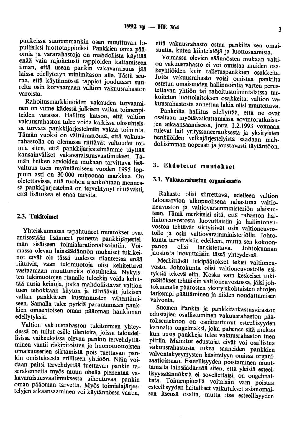 1992 vp - HE 364 3 pankeissa suuremmankin osan muuttuvan lopullisiksi luottotappioiksi.