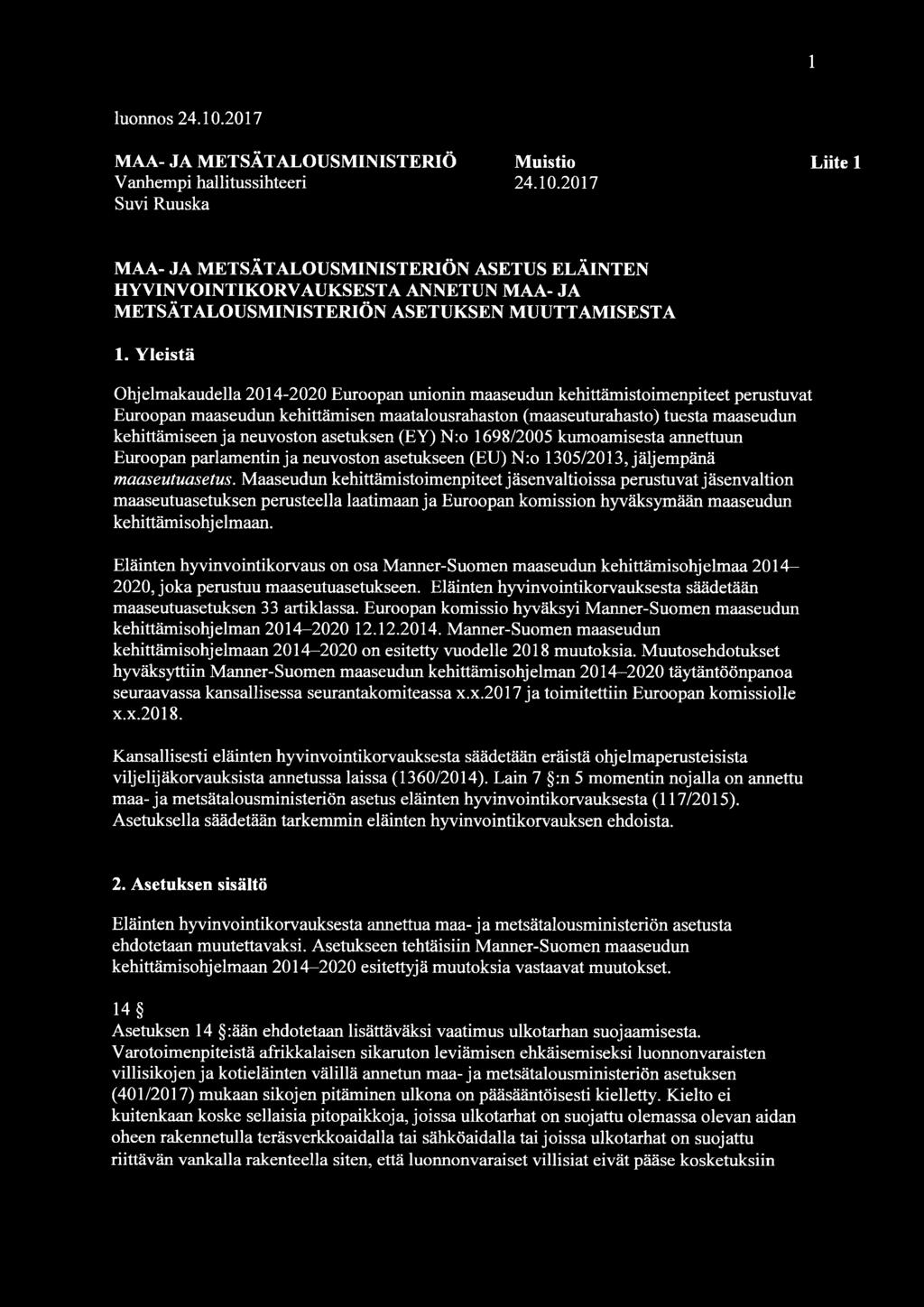 neuvoston asetuksen (EY) N:o 1698/2005 kumoamisesta annettuun Euroopan parlamentin ja neuvoston asetukseen (EU) N:o 1305/2013, jäljempänä maaseutuasetus.