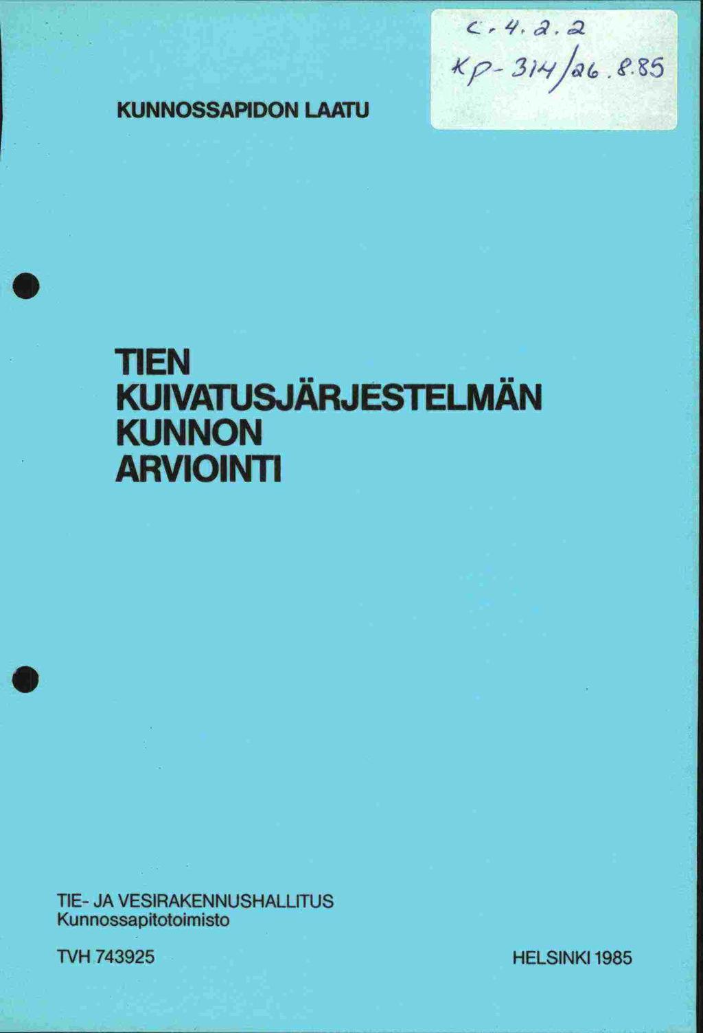 ](2 3/i,,/n KUNNOSSAPIDON LAATU TIEN KU 1 VATUSJÄRJ ESTE LMÄN KUNNON ARVIOI