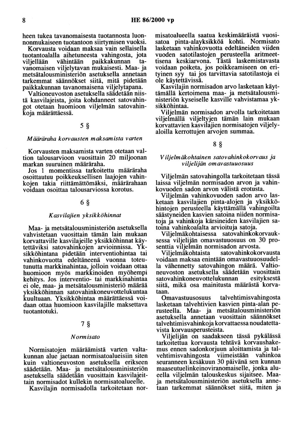 8 HE 86/2000 vp heen tukea tavanomaisesta tuotannosta luonnonmukaiseen tuotantoon siirtymisen vuoksi.