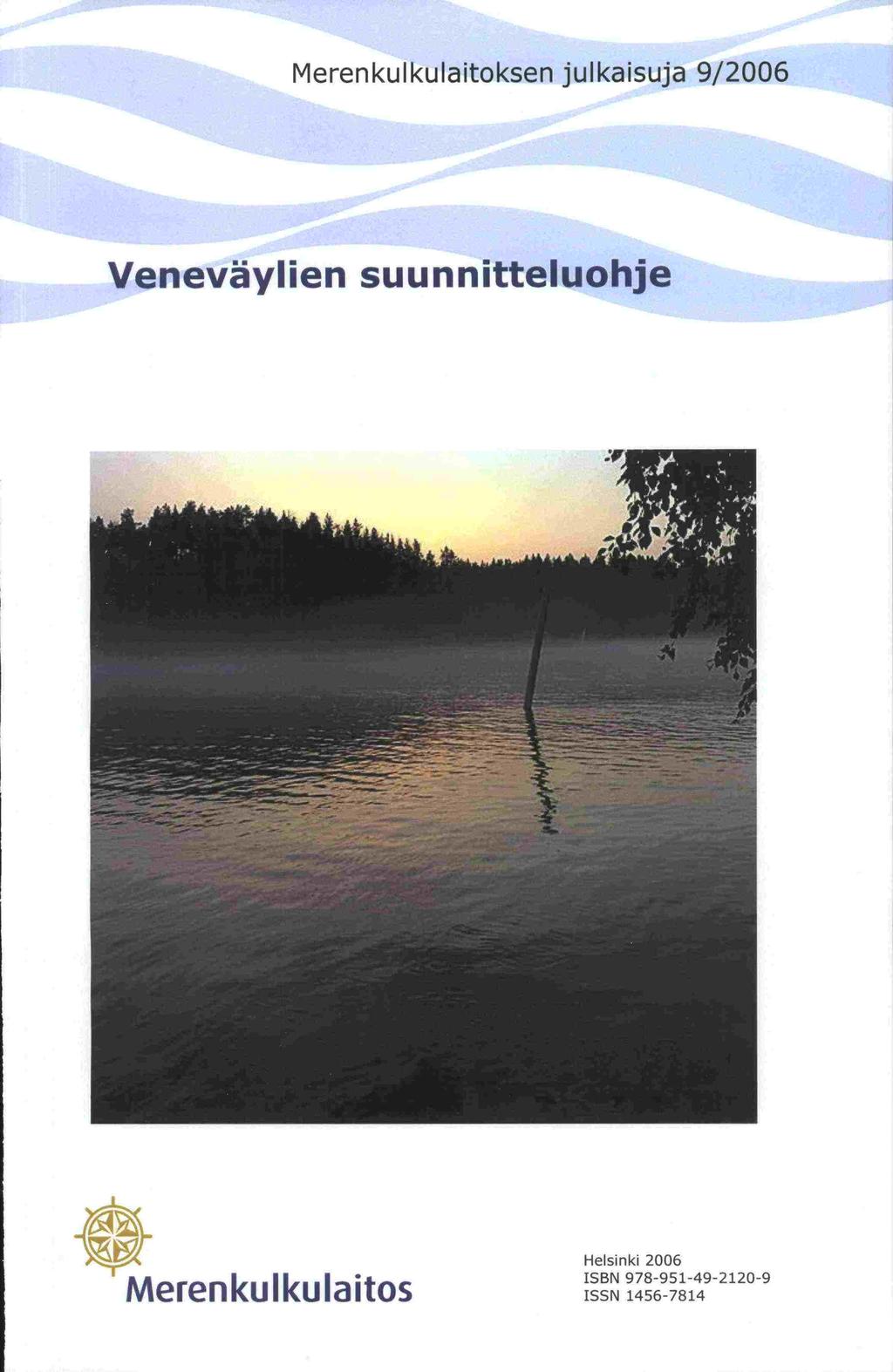 Merenkulkulaitoksen julkaisuja 92006 Veneväylien suunnitteluohje