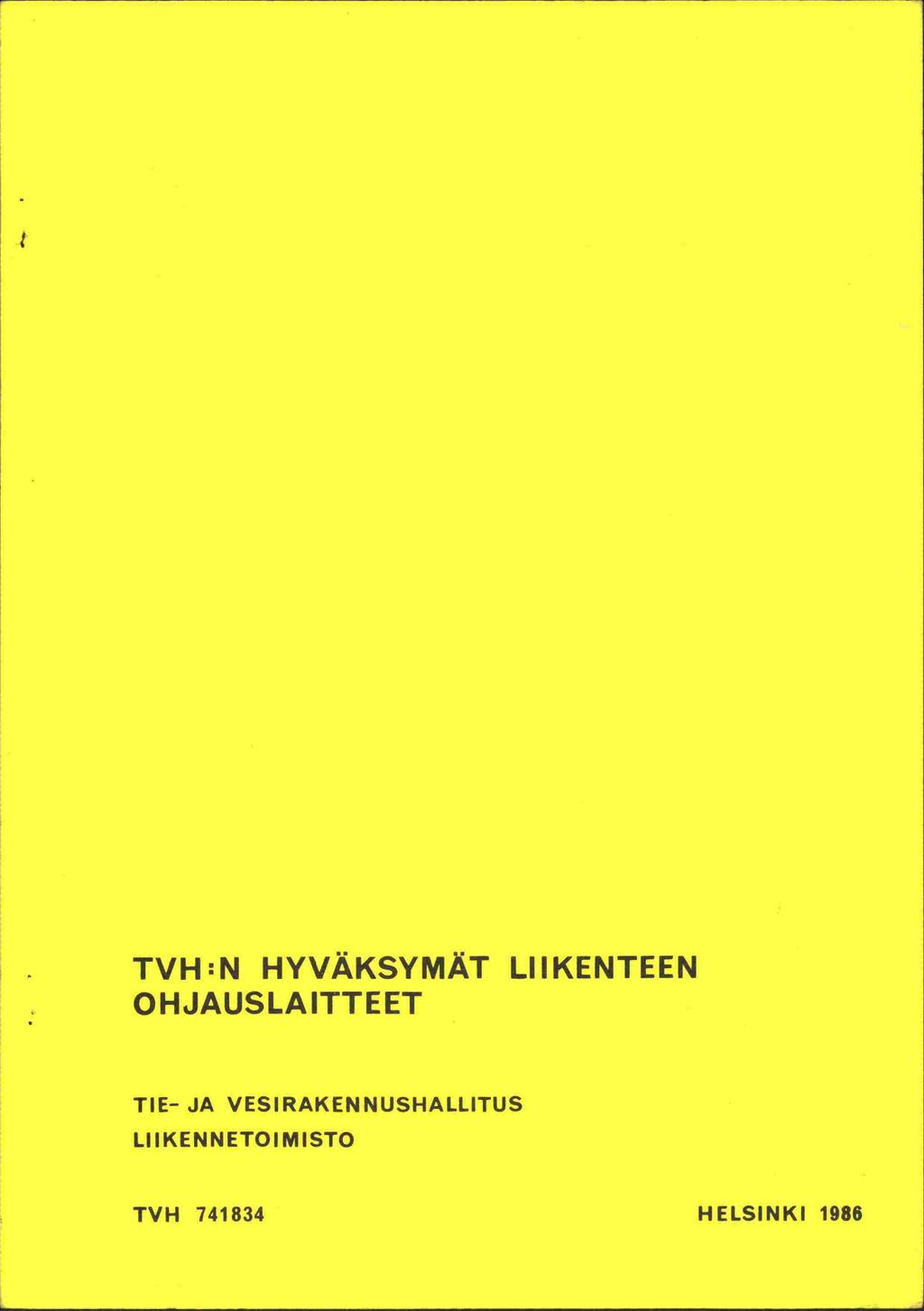 TVH:N HYVÄKSYMÄT LIIKENTEEN OHJAUSLAITTEET TIE- JA