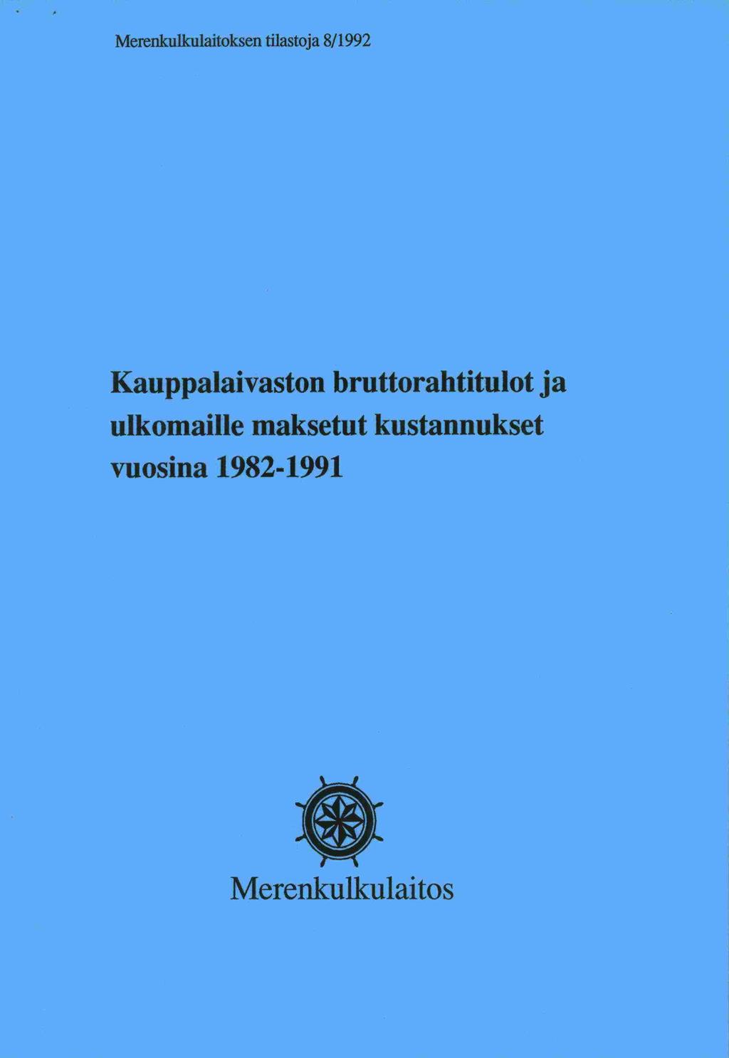 Merenkulkulaitoksen tilastoja 8/1992 Kauppalaivaston bruttorahtitulot