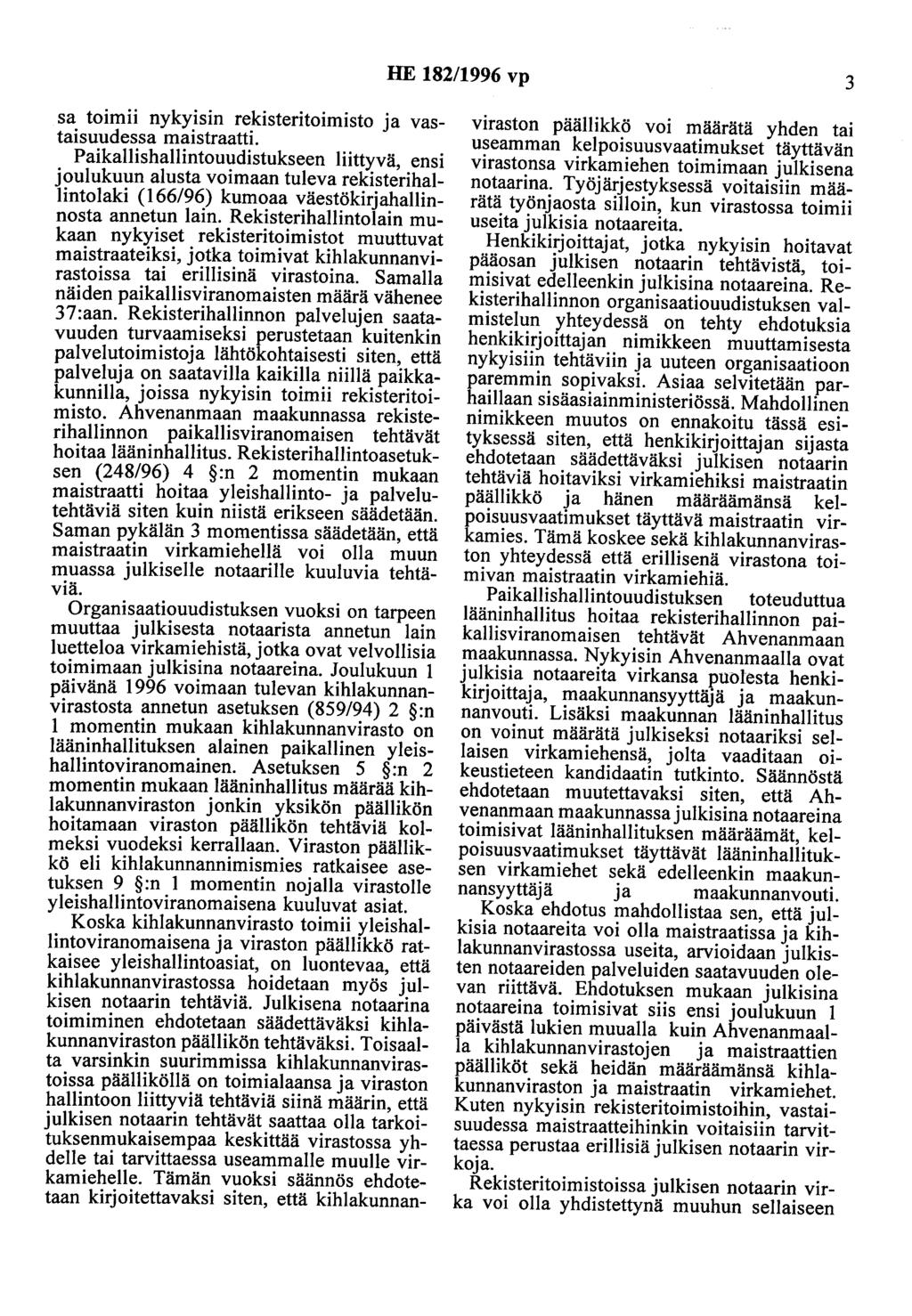 HE 182/1996 vp 3 sa toimii nykyisin rekisteritoimisto ja vastaisuudessa maistraatti.