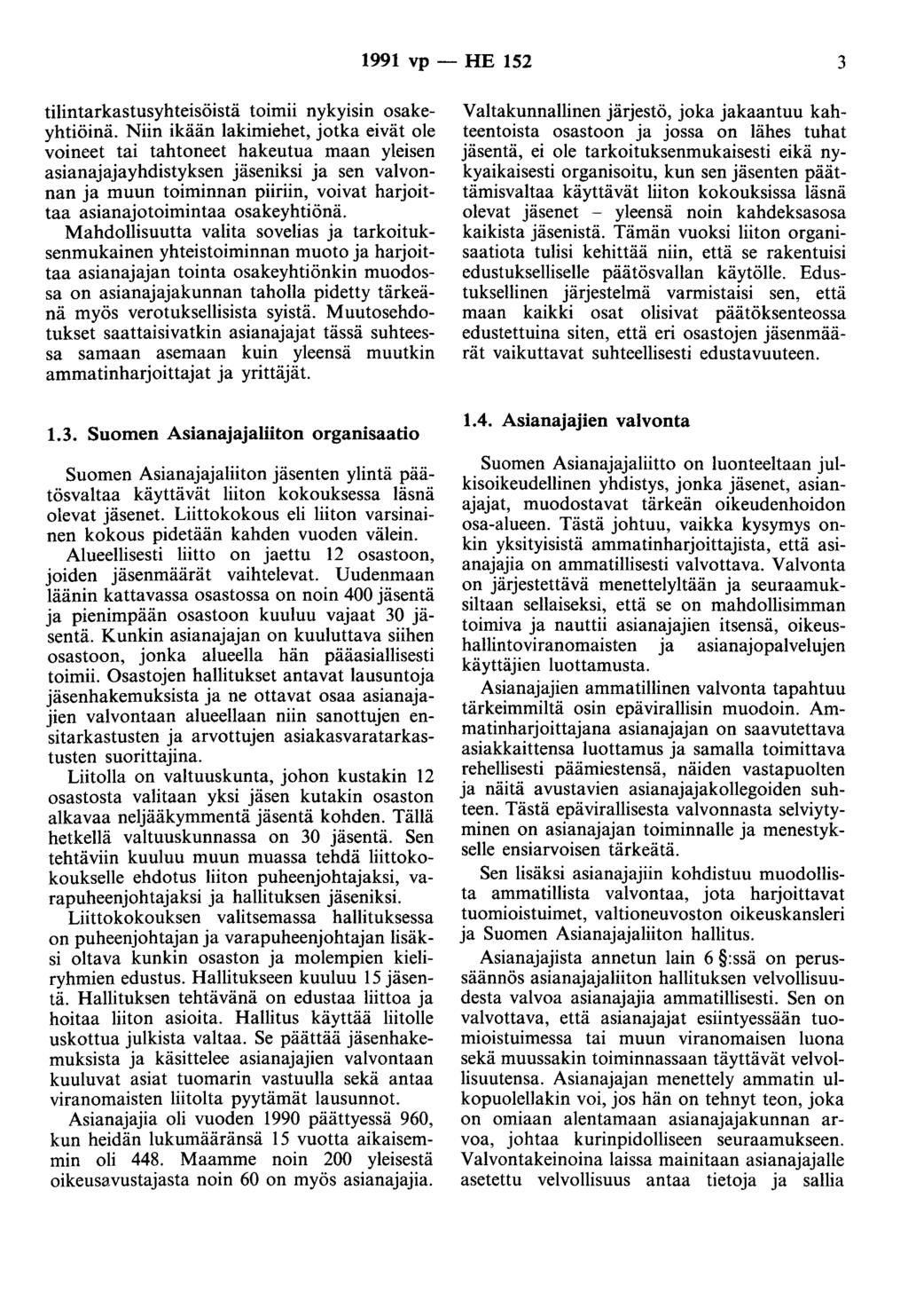 1991 vp - HE 152 3 tilintarkastusyhteisöistä toimii nykyisin osakeyhtiöinä.