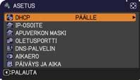 VERKKO-valikko VERKKO-valikko Muista, että projektorin väärät verkkoasetukset voivat aiheuttaa ongelmia verkossa.