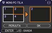 Voit siirtyä Yhden PC:n tilasta Moni-PC-tilaan valitsemalla valintaikkunasta OK painikkeella ja painamalla ENTER- tai INPUT-painiketta. Näytön tila on muuttunut.