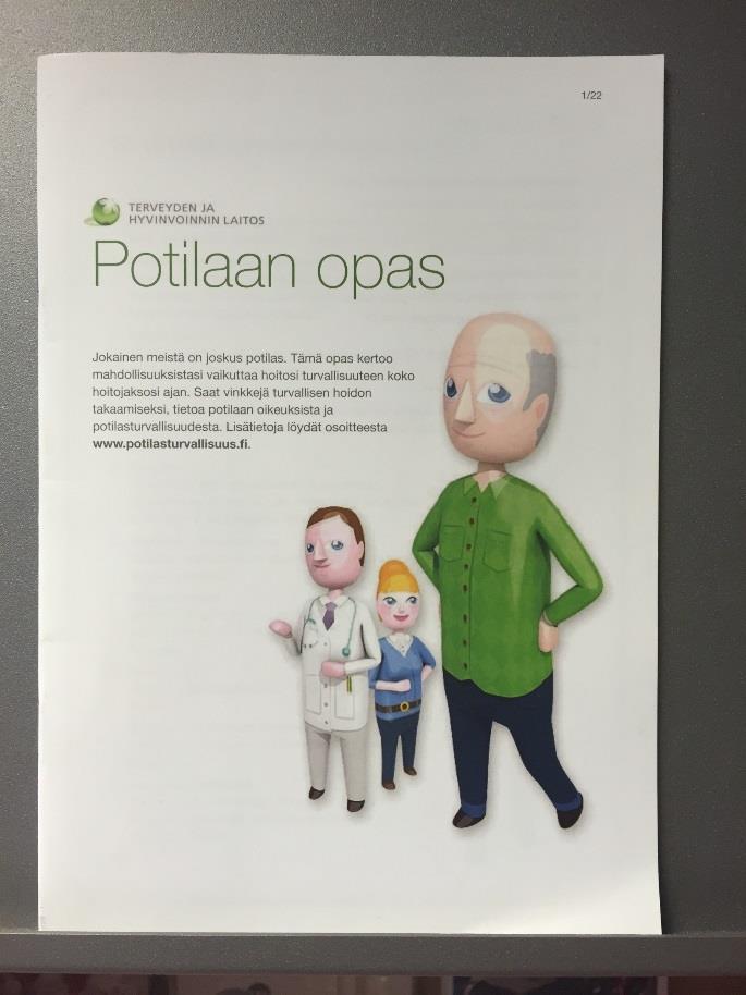 Potilaan tukena Potilaanopas Potilaille on olemassa hyvää materiaalia ja menetelmiä potilasturvallisuuden ja potilaan osallisuuden varmistamiseen.