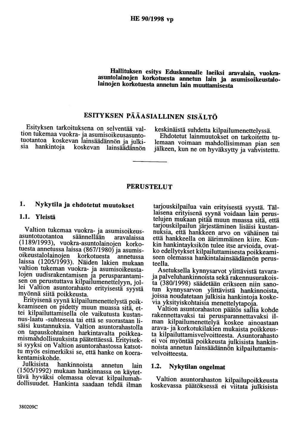 HE 90/1998 vp Hallituksen esitys Eduskunnalle laeiksi aravalain, vuokraasuntolainojen korlwtuesta annetun lain ja asumisoikeustalolainojen korkotuesta annetun lain muuttamisesta ESITYKSEN