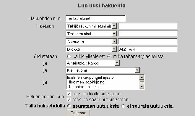 1. 2. 3. 4. 7. 5. 6. 1.Kirjoita ylimpään laatikkoon hakuehdon nimi. 2.Täytä hakuehdot. Voit valita yhden tai korkeintaan neljä hakuehtoa. 3.Jos valitsit useita hakuehtoja, tulee seuraavaksi valita yhdistetäänkö kaikki ylläolevat hakuehdot vai etsitäänkö mikä tahansa ylläolevista hakuehdoista.