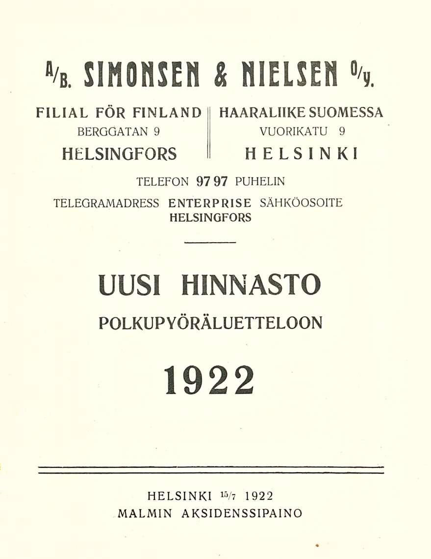 SIMONSEN & FILIAL FÖR FINLAND BERGGATAN 9 HELSINGFORS TELEFON NIELSEN HAARALIIKE SUOMESSA VUORIKATU 9 HELSINKI 97 97 PUHELIN