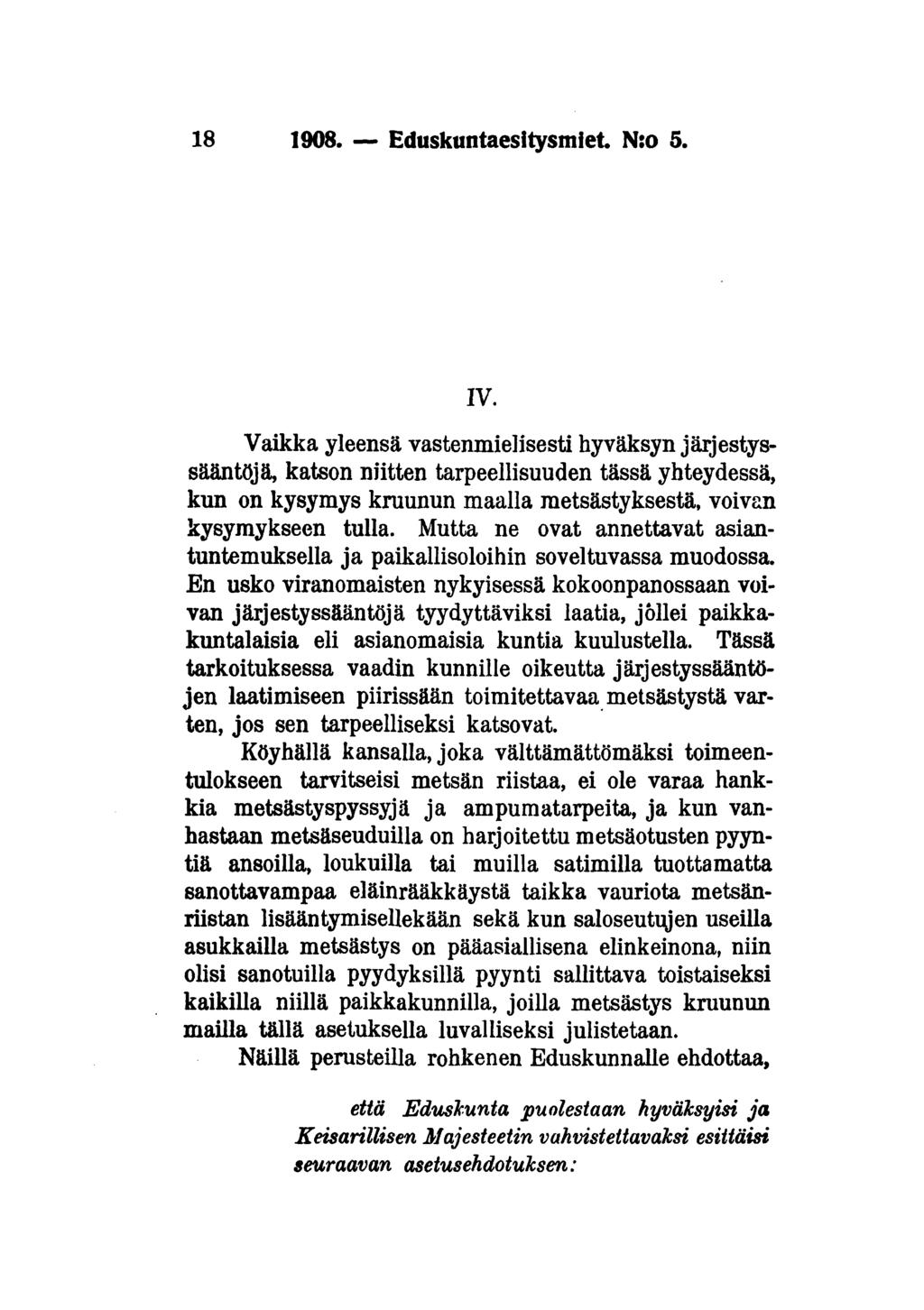18 1908. Eduskuntaesitysmiet. N:o 5. IV.