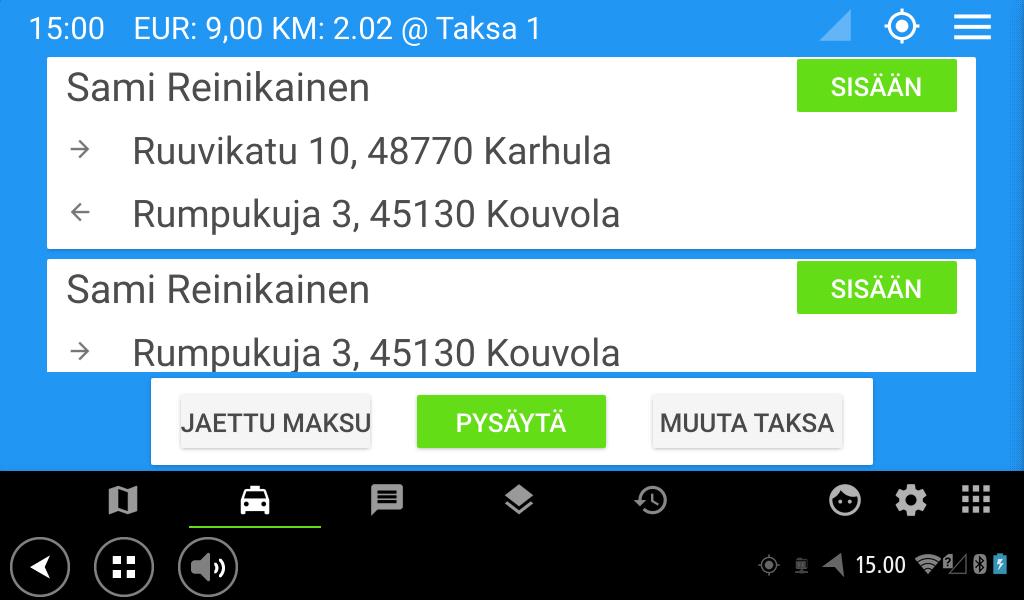 Kyydin hyväksymisen jälkeen käynnistä taksamittari valitsemalla <ALOITA>