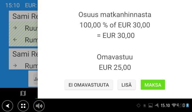 Suorita omavastuu - Jos kyydissä on useampi matkustaja, laskee mittari automaattisesti kyseisen matkustajan osuuden ja näyttää omavastuun Jos