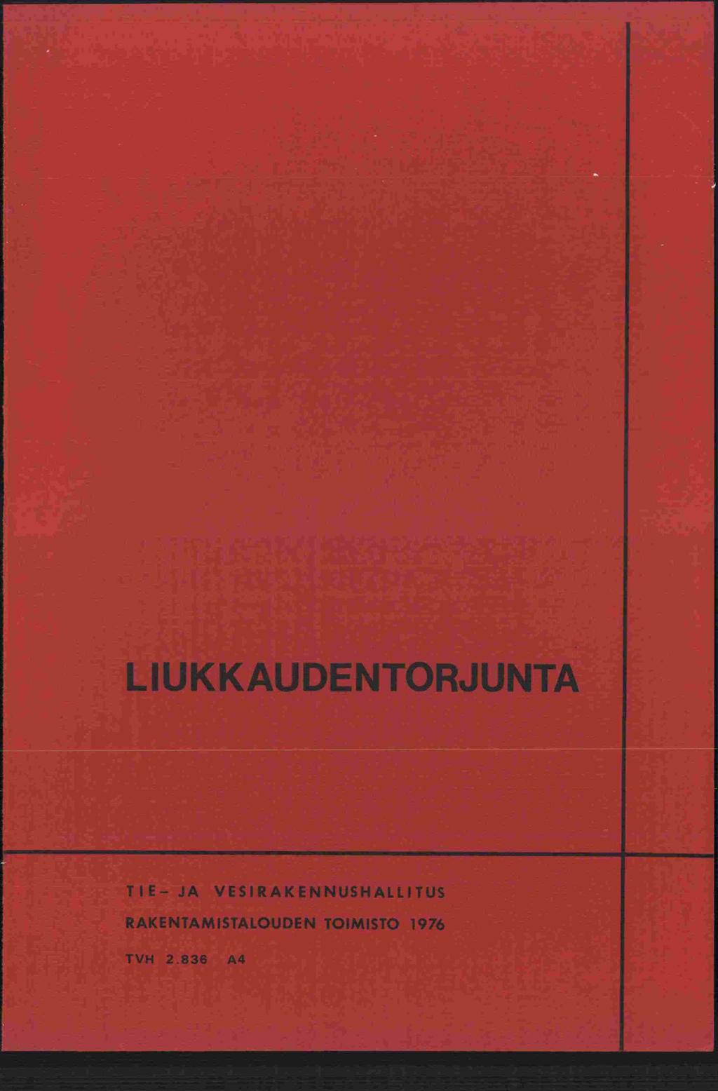 L 1 UKKAUDENTORJUNTA TIE- JA