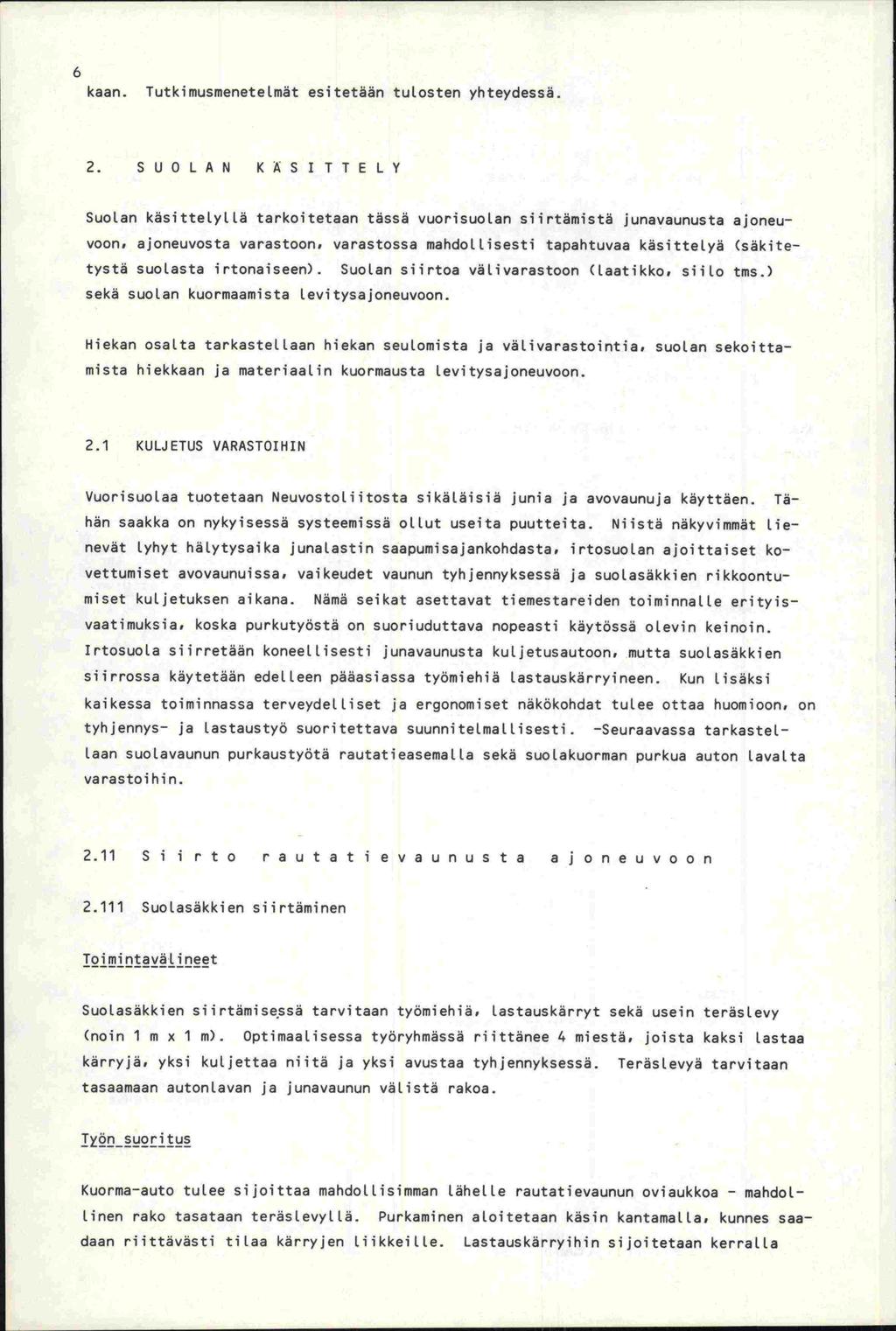 kaan. Tutkimusmenetelmät esitetään tulosten yhteydessä. 2.
