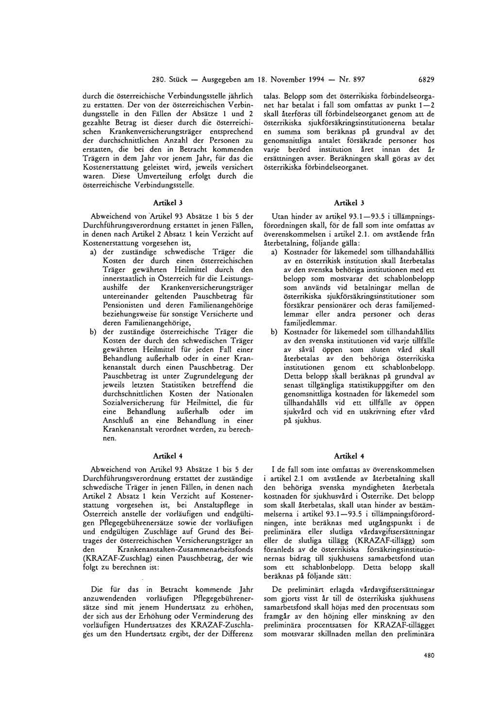 280. Stück Ausgegeben am 18. November 1994 Nr. 897 6829 durch die österreichische Verbindungsstelle jährlich zu erstatten.