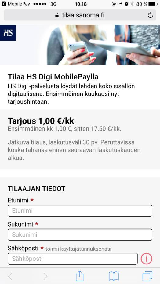 Case Helsingin Sanomat Digipalvelu: toistuvat maksut MobilePayhin Tilausprosessi käynnistyy Helsingin Sanomien sivulla tai MobilePayssa Hyödyt: Kuluttajalle Jatkuva tilaus helposti ilman