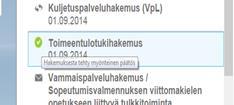 Omapalvelu / Hakemuksen tilat Hakemuksen tilat näytetään kuvakkeilla (viemällä hiiren kohdistin kuvakkeen päälle, avautuu myös käyttäjälle teksti-ikkuna kertomaan tilatieto): = Hakemus on lähetetty