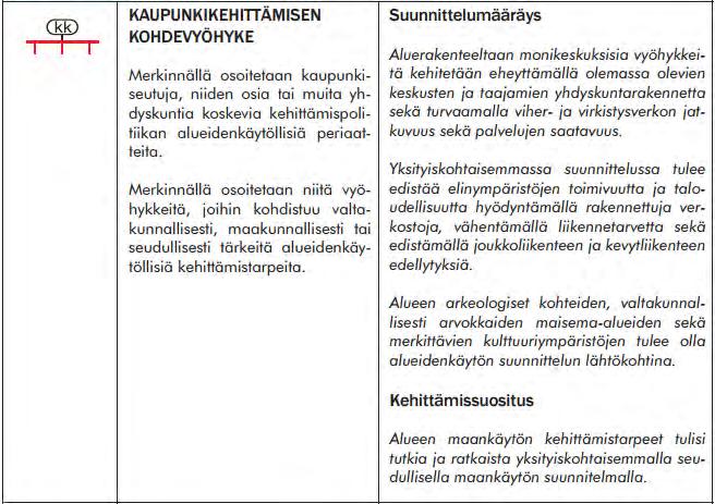 3 Ote Satakunnan maakuntakaavasta ja määräyksistä Alueella on voimassa Satakunnan maakuntakaava, joka on vahvistettu 30.11.2011.