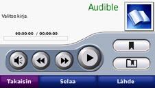 Äänikirjojen kuunteleminen Voit ostaa Audible.com -äänikirjoja osoitteessa http://garmin.audible.com. Kirjan kuunteleminen 1. Valitse Työkalut > Mediasoitin. 2.