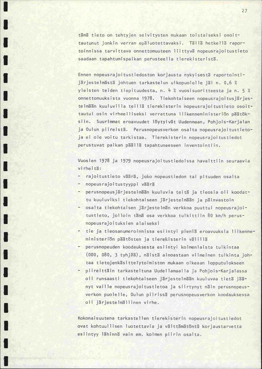 27 tm tieto on tehtyjen selvitysten mukaan toistaiseksi osoittautunut jonkin verran epluotettavaksi.