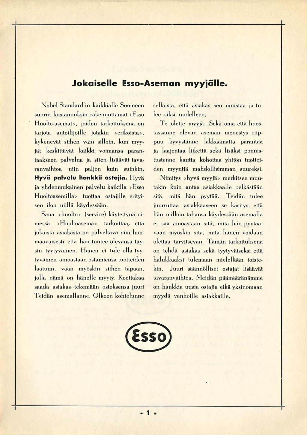 Jokaselle Esso-Aseman myyjälle.