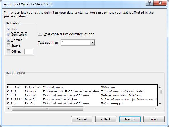 Tietokentät on eroteltu (Delimited) merkeillä ja että erotteleva merkki on puolipiste (Semicolon). (päivitetty 31.10. klo 9:52) Vihje 2.