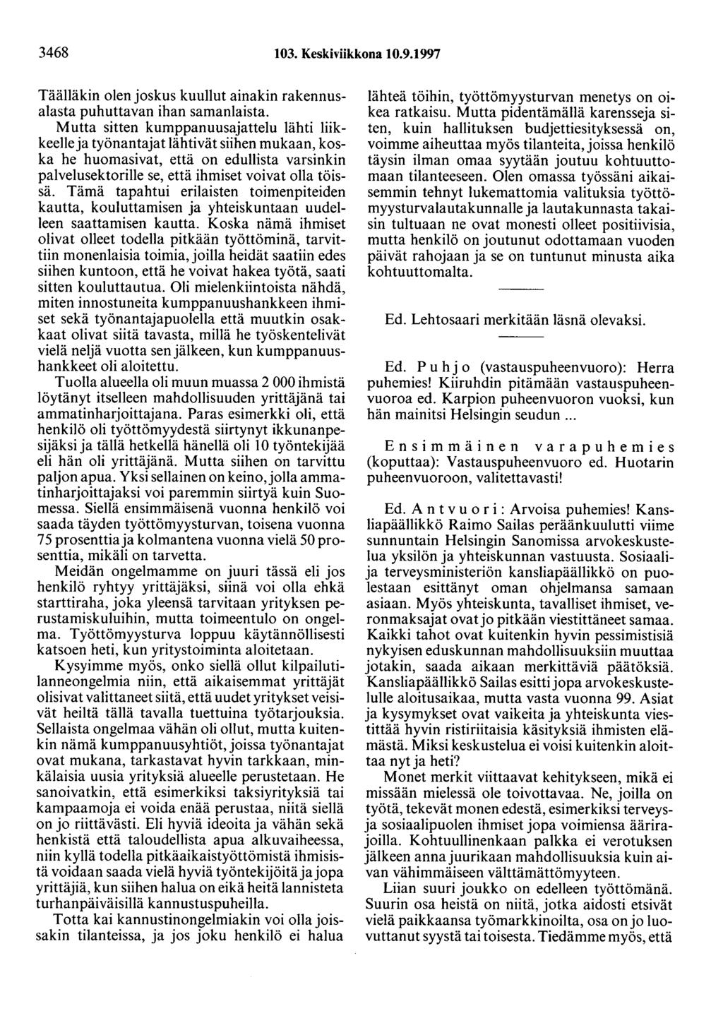 3468 103. Keskiviikkona 10.9.1997 Täälläkin olen joskus kuullut ainakin rakennusalasta puhuttavan ihan samanlaista.