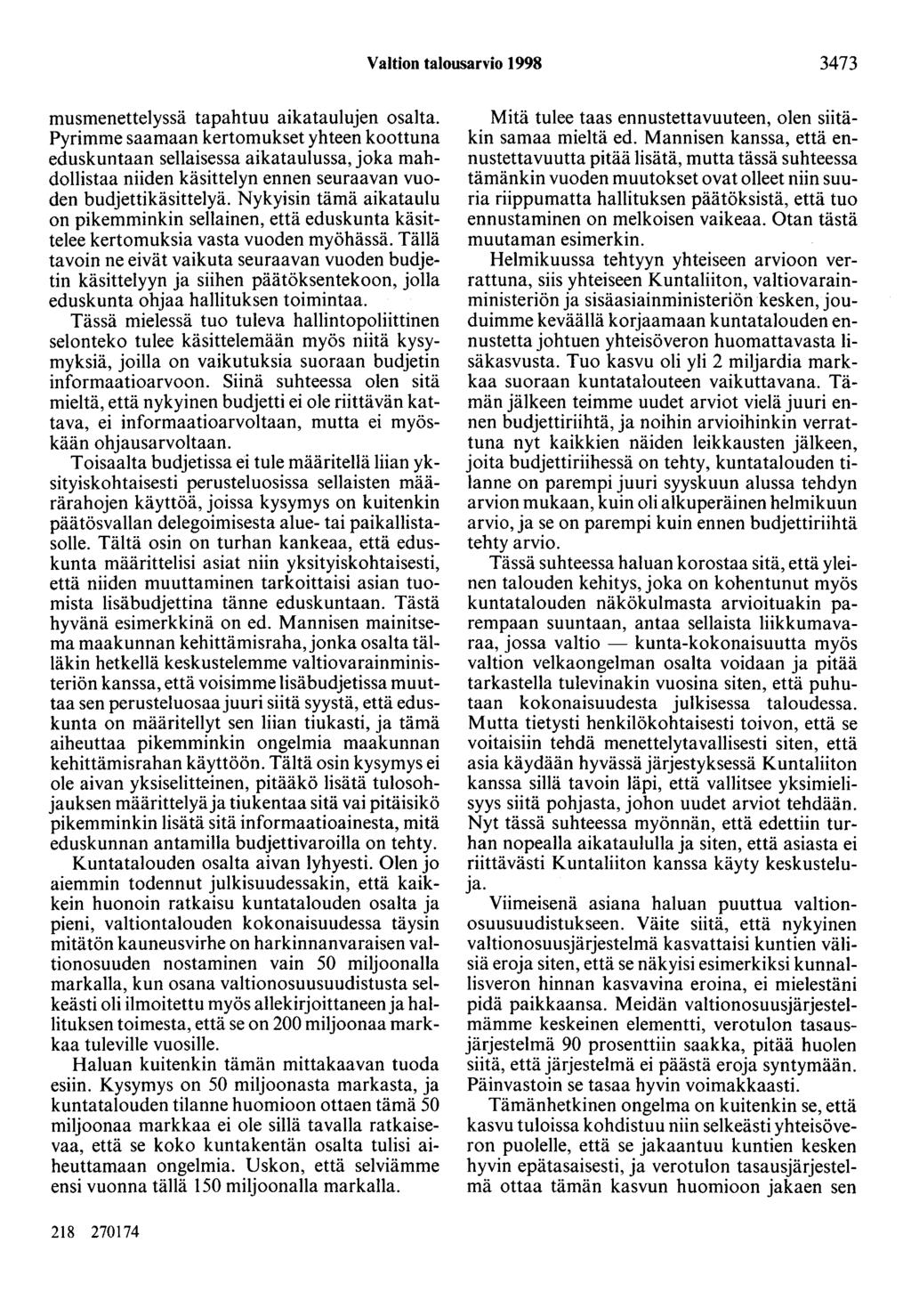 Valtion talousarvio 1998 3473 musmenettelyssä tapahtuu aikataulujen osalta.