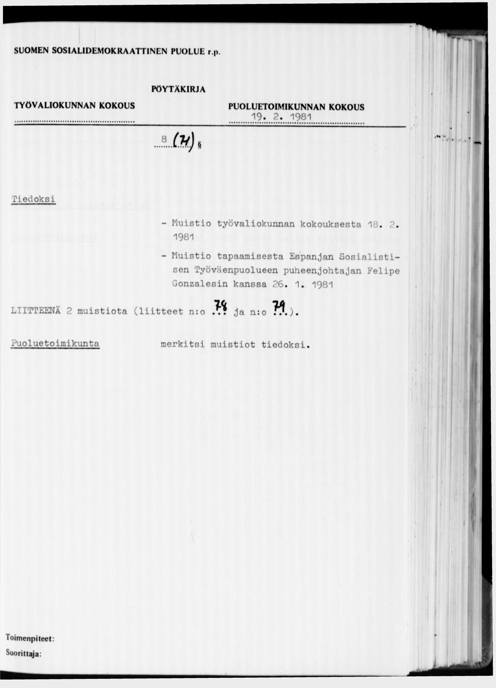 SUOMEN SOSIALIDEMOKRAATTINEN PUOLUE r.p 19.2.1981 Tiedoksi - Muistio työvaliokunnan kokouksesta 18. 2.