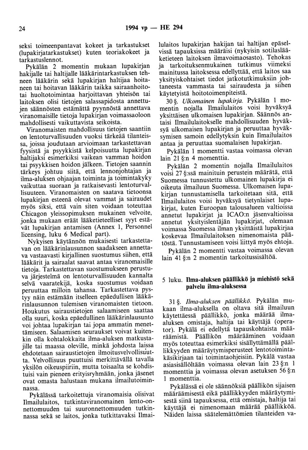 24 1994 vp - HE 294 seksi toimeenpantavat kokeet ja tarkastukset (lupakirjatarkastukset) kuten teoriakokeet ja tarkastuslennot.