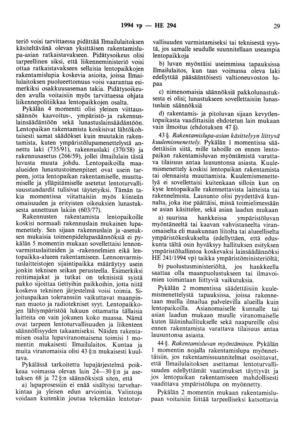 1994 vp - HE 294 29 teriö voisi tarvittaessa pidättää Ilmailulaitoksen käsiteltävänä olevan yksittäisen rakentamislupa-asian ratkaistavakseen.