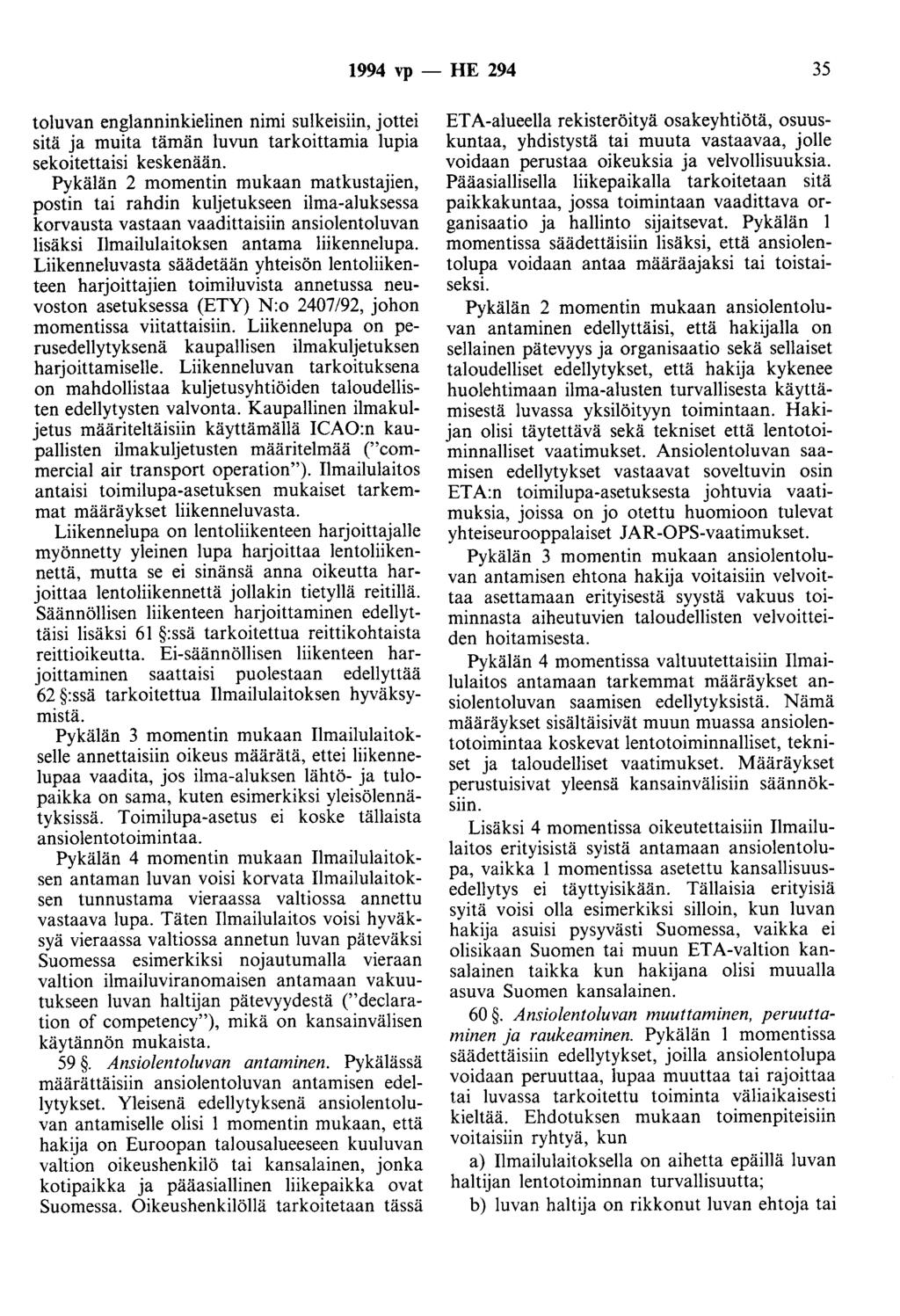 1994 vp- HE 294 35 toluvan englanninkielinen nimi sulkeisiin, jottei sitä ja muita tämän luvun tarkoittamia lupia sekoitettaisi keskenään.