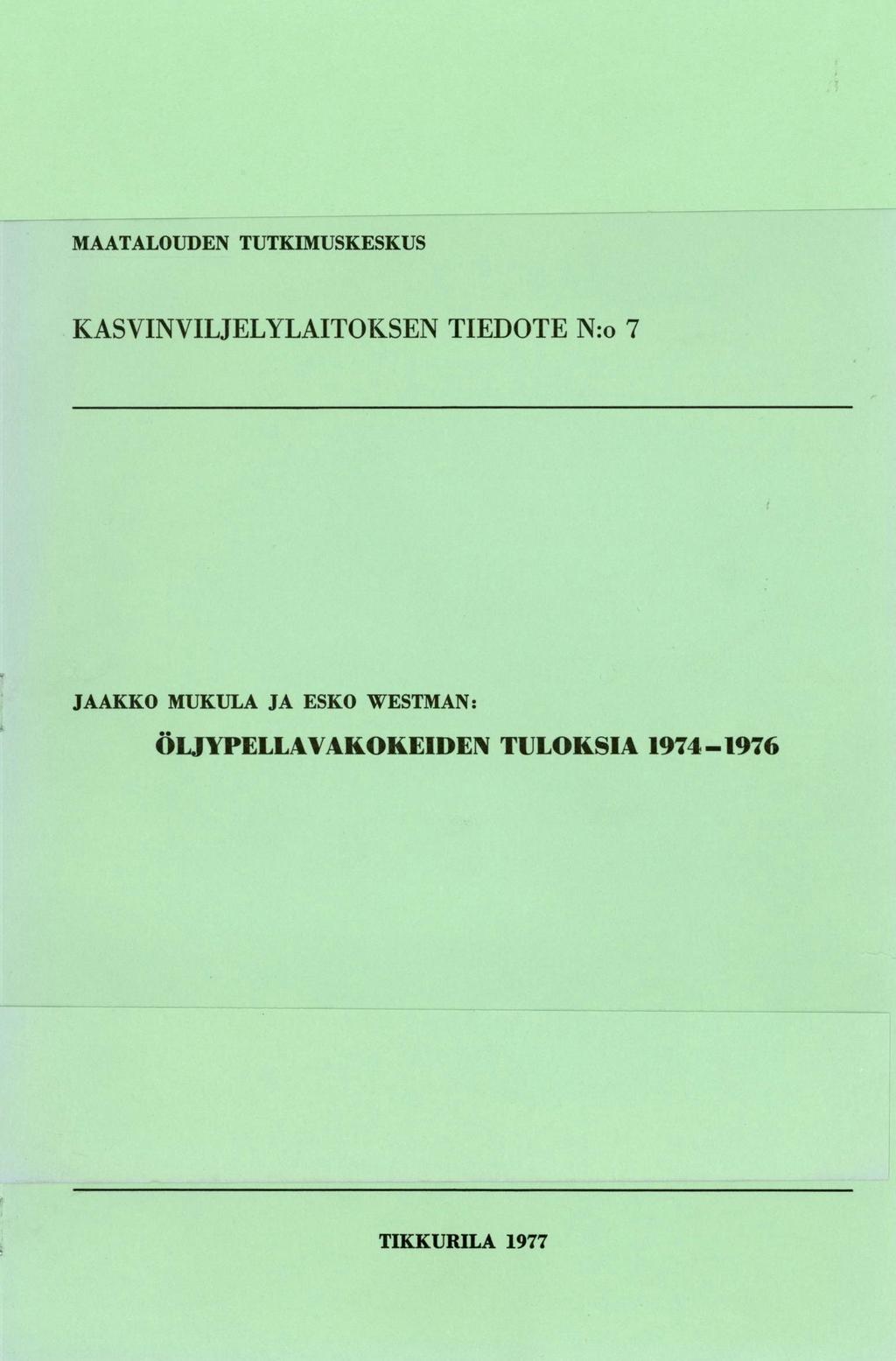 MAATALOUDEN TUTKIMUSKESKUS KASVINVILJELYLAITOKSEN TIEDOTE N:o 7 JAAKKO