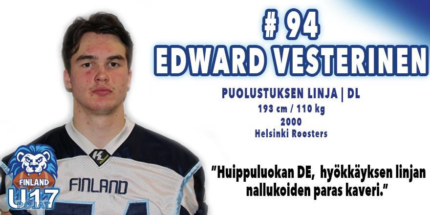 Vuoden nuori 2017 Edvard Vesterinen, Helsinki Roosters Lahjakas nuori urheilija, jolla on raamit ja fyysiset edellytykset USA:n yliopistokentille. Neljän mestaruuden nuori mies keskittyy olennaiseen.