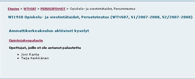 Koska järjestelmässä ei tällä hetkellä ole muita kyselyitä, opiskelija valitsee Opintojaksopalautekyselyn.