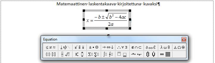 Kelluva kaava-objekti Matemaattisiin tehtäviin ryhmitellyt pudotusvalikot Kuva 148 Equation (Kaava) - työkalurivi Ohjelman valittuasi esiin tulee objekti ja työkalurivi.