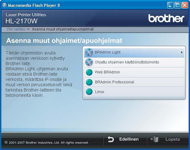 Verkkokäyttäjät 1 1 BRAdmin Light -apuohjelma ( ) BRAdmin Light -apuohjelman avulla voidaan määrittää verkkoon kytkettyjä Brother-laitteita.