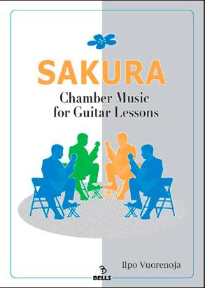 MUUT NUOTTIJULKAISUT Sovituksia kitaraensemblelle SAKURA Chamber Music for Guitar Lessons Tunnettua taidemusiikkia ja kansanlauluja Ilpo Vuorenojan helppoina sovituksina erilaisille