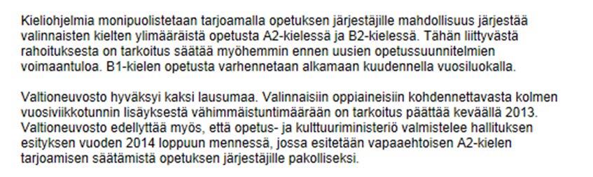 Lukioissa enemmän kieliä/kieltenopiskelijoita tulevaisuudessa? A2- ja B2-kielten asema http://www.minedu.