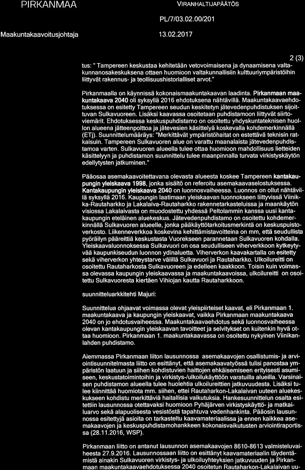 PIRKANMAA OTE: VlRANHALTUAPÄÄTÖS PL/7/03.02. 00/2017 Maakuntakaavoitusjohtaja 13. 02.