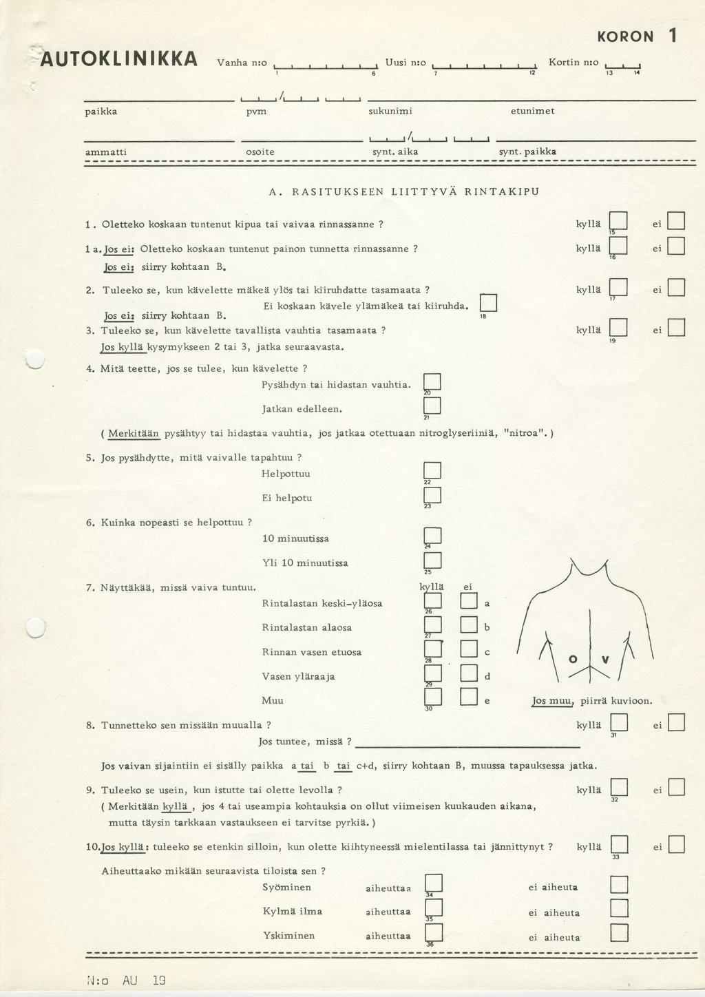 KORON 1 -AUOKNKKA aha:o Usi :o Koi :o + 13 14 paikka,--, P /-)- skimi eime L-- ammai osoie sy. aika sy. paikka 1. Oeeko koskaa e kipa ai aiaa iassae? A. RASUKSEEN LYVA RNAKPU 1 a.g!