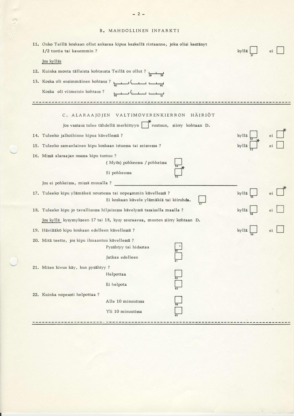 - 2 - B. MAHDOLLNEN NARK 11. Oko eie koskaa o akaaa kipa keskei iaae, joka oisi kesey /2 aie ai kaemmi? kye f "i Jos kya: 12. Kika moa aisa kohasa eii o o? _._, 38 39 13. Koska oi esimm4ie kohas?