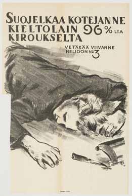 KATSAUS 2448 Kuva 3. Kieltolakia vastustanut kampanjajuliste vuodelta 1931. Kuva: Kansallisarkisto. ja että se muutti juomatavat humalahakuisemmiksi ja aiheutti väkivaltarikollisuuden huikean kasvun.