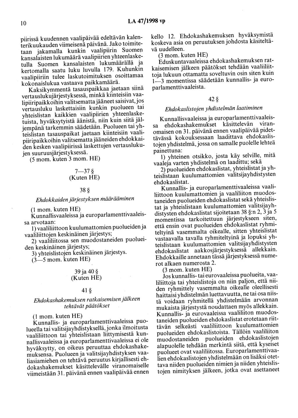 10 LA 47/1998 vp piirissä kuudennen vaalipäivää edeltävän kalenterikuukauden viimeisenä päivänä.