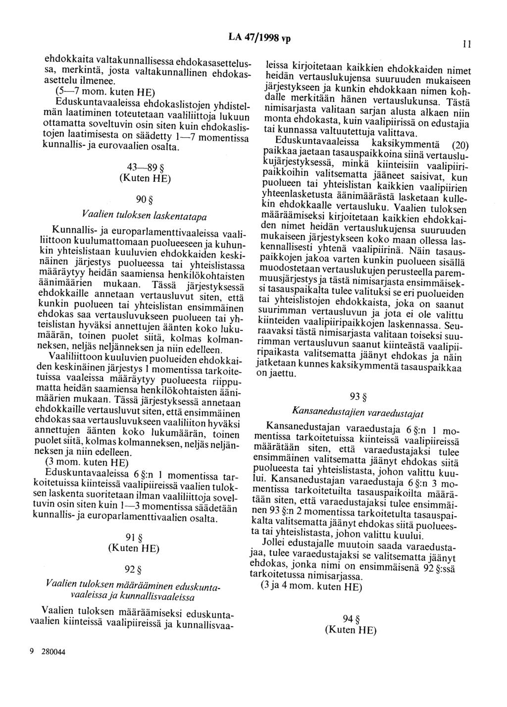 LA 47/1998 vp II ehdokkaita valtakunnallisessa ehdokasasettelussa, merkintä, josta valtakunnallinen ehdokasasettelu ilmenee. (5-7 mom.