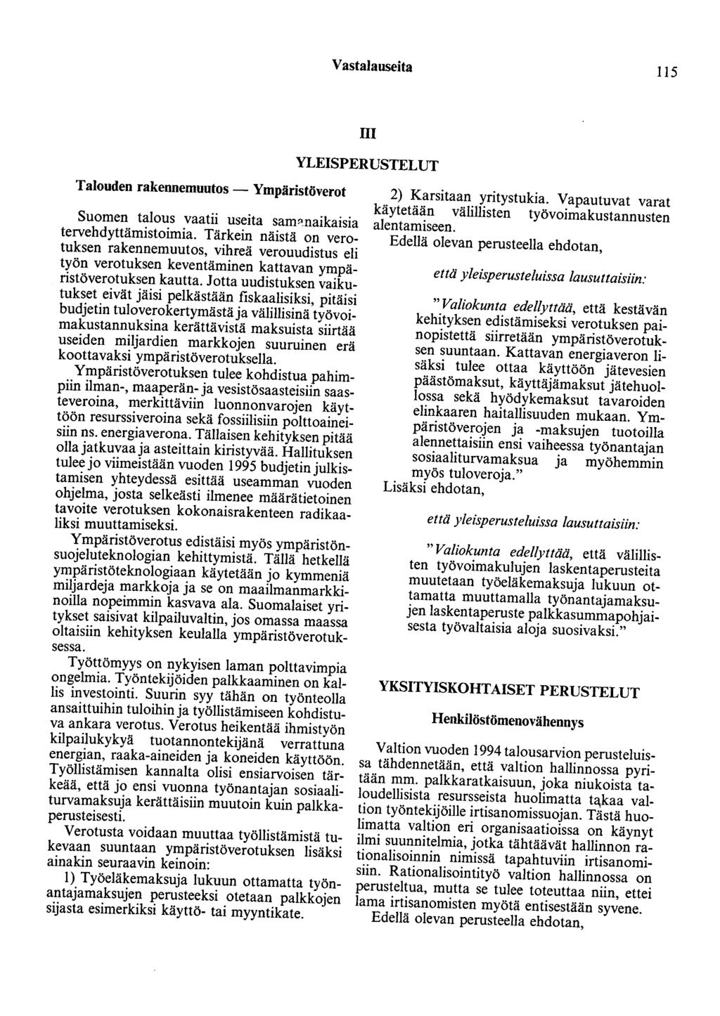 VastaJa useita 115 Talouden rakennemuutos- Ympäristöverot Suomen talous vaatii useita sam,.naikaisia tervehdyttämistoimia.