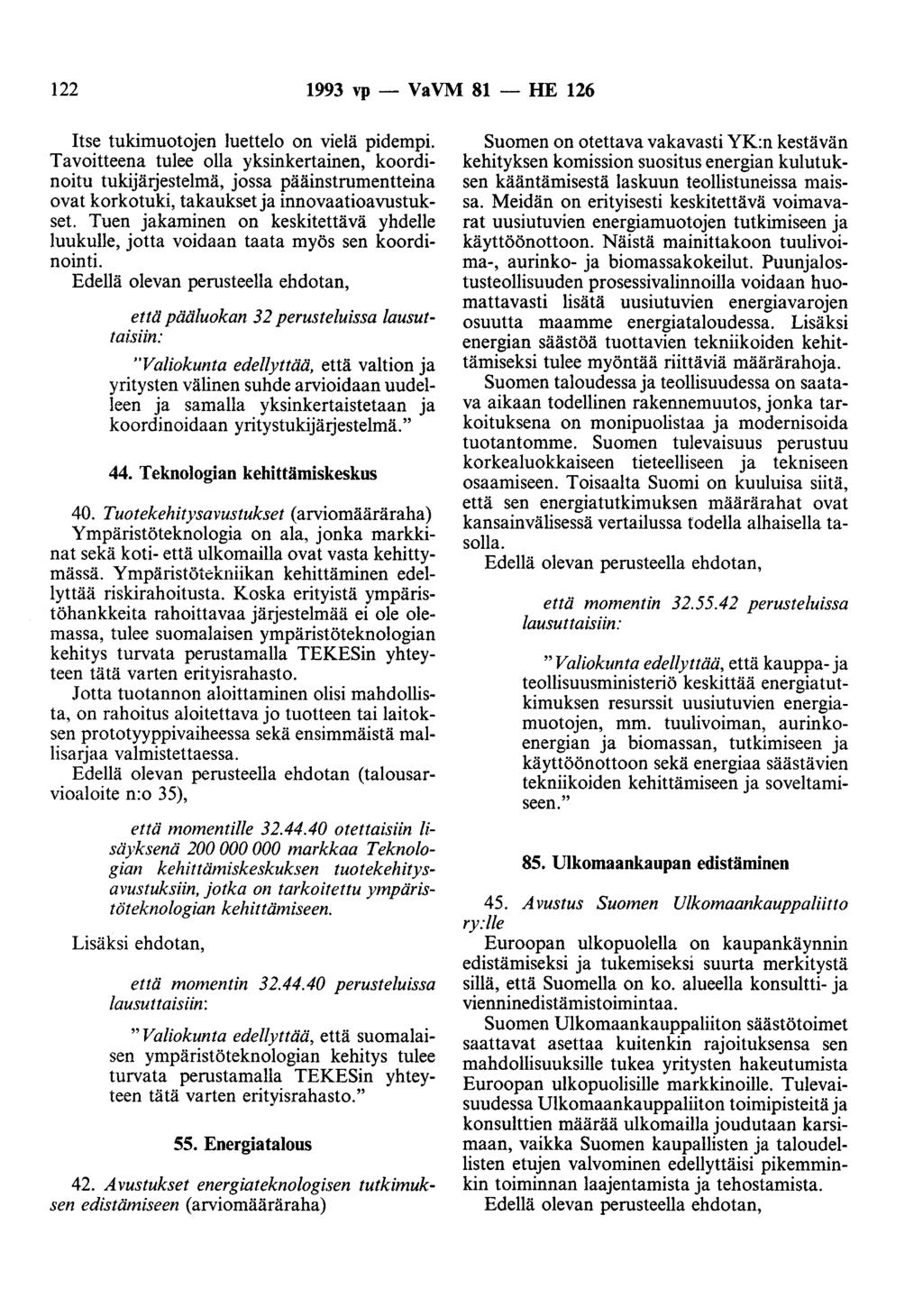 122 1993 vp- VaVM 81- HE 126 Itse tukimuotojen luettelo on vielä pidempi.